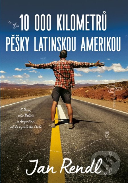 10 000 kilometrů pěšky Latinskou Amerikou
