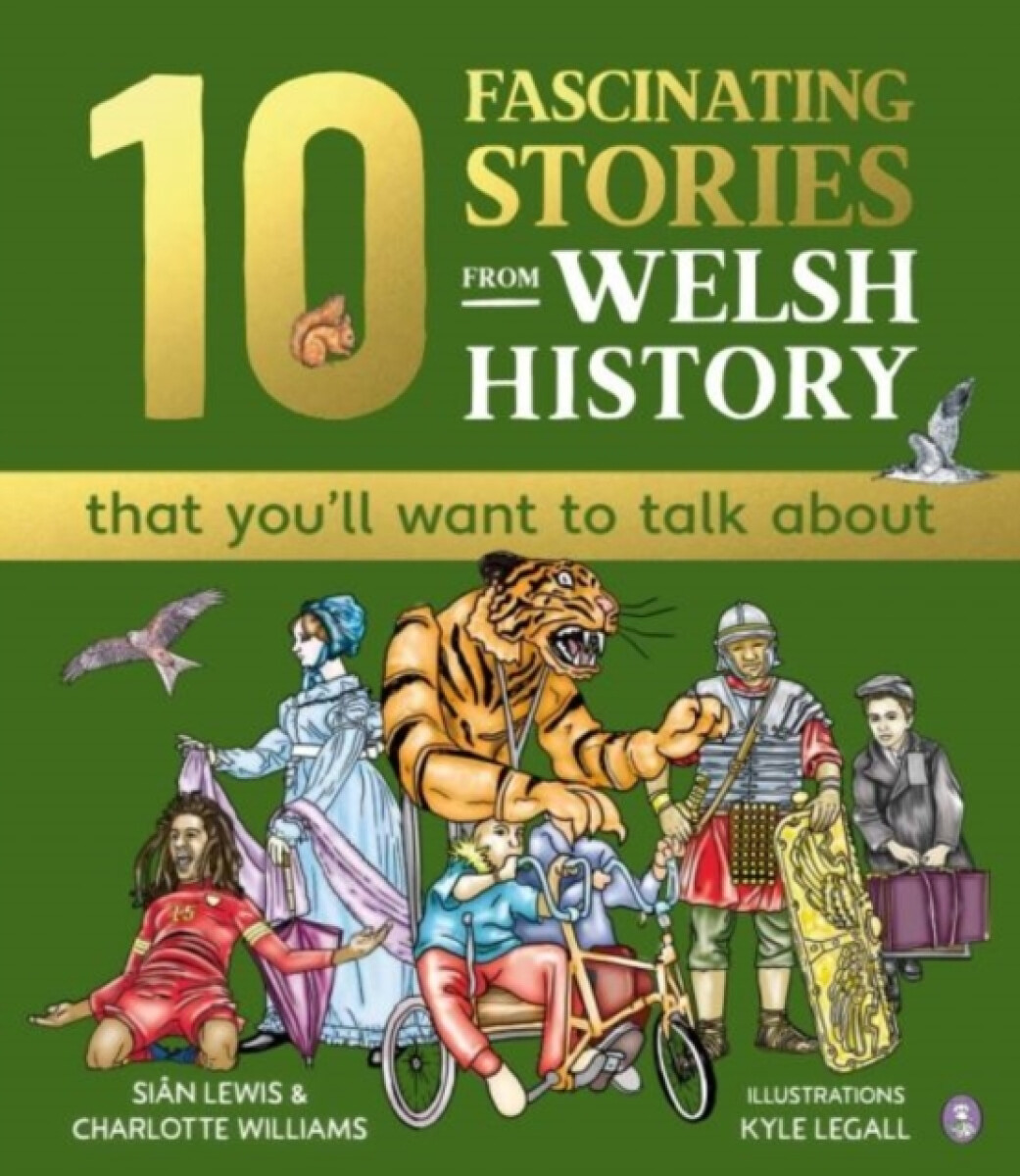 10 Fascinating Stories from Welsh History (that you'll want to talk about)