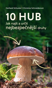 10 hub (Jak najít a určit nejbezpečnější druhy)