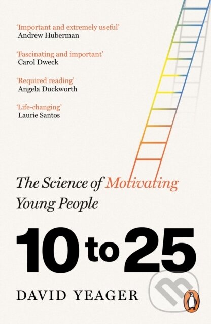 10 to 25 (The Science of Motivating Young People)