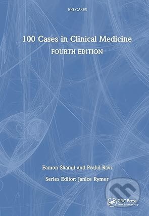 100 Cases in Clinical Medicine (Fourth Edition)