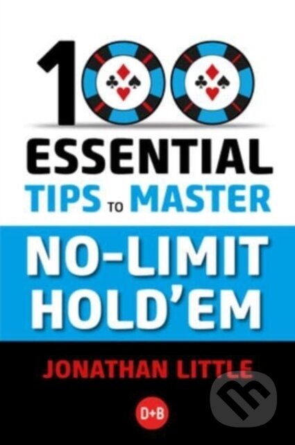 100 Essential Tips to Master No-Limit Hold'em