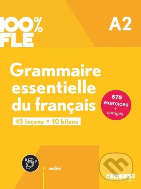 100% FLE A2. Grammaire essentielle du français