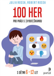 100 her pro práci s (kyber)šikanou (s dětmi 6-12 let) - kniha z kategorie Naučné knihy