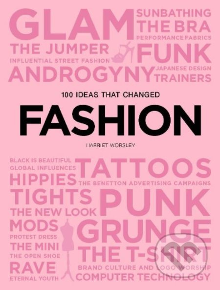 100 Ideas that Changed Fashion