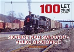 100 let místní dráhy Skalice nad Svitavou