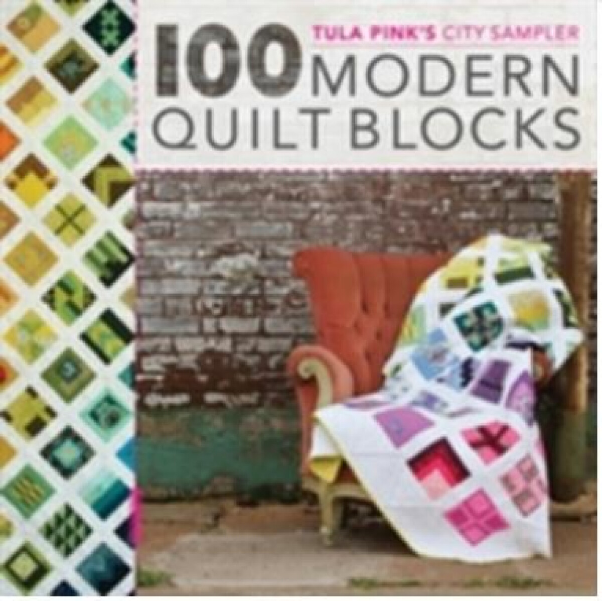 100 Modern Quilt Blocks