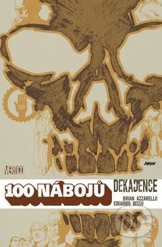 100 nábojů - 10 (Dekadence)