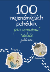 100 nejznámnějších pohádek pro unavené rodiče z celého světa - kniha z kategorie Pohádky