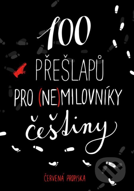 100 přešlapů pro (ne)milovníky češtiny