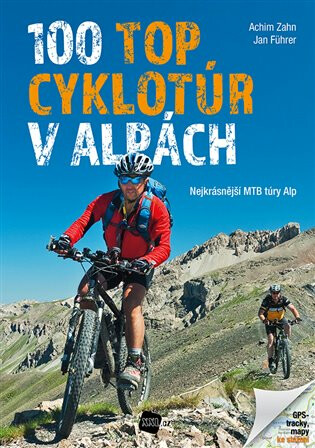 100 TOP cyklotúr v Alpách - Nejkrásnější MTB túry Alp