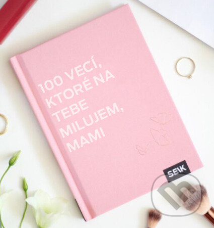 100 vecí, ktoré na tebe milujem, mami