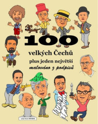 100 velkých Čechů plus jeden největší (Malováno z podpisů) - kniha z kategorie Životopisy