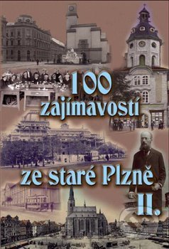 100 zajímavostí ze staré Plzně II.