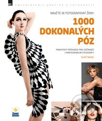 1000 dokonalých póz (Naučte se fotografovat ženy)