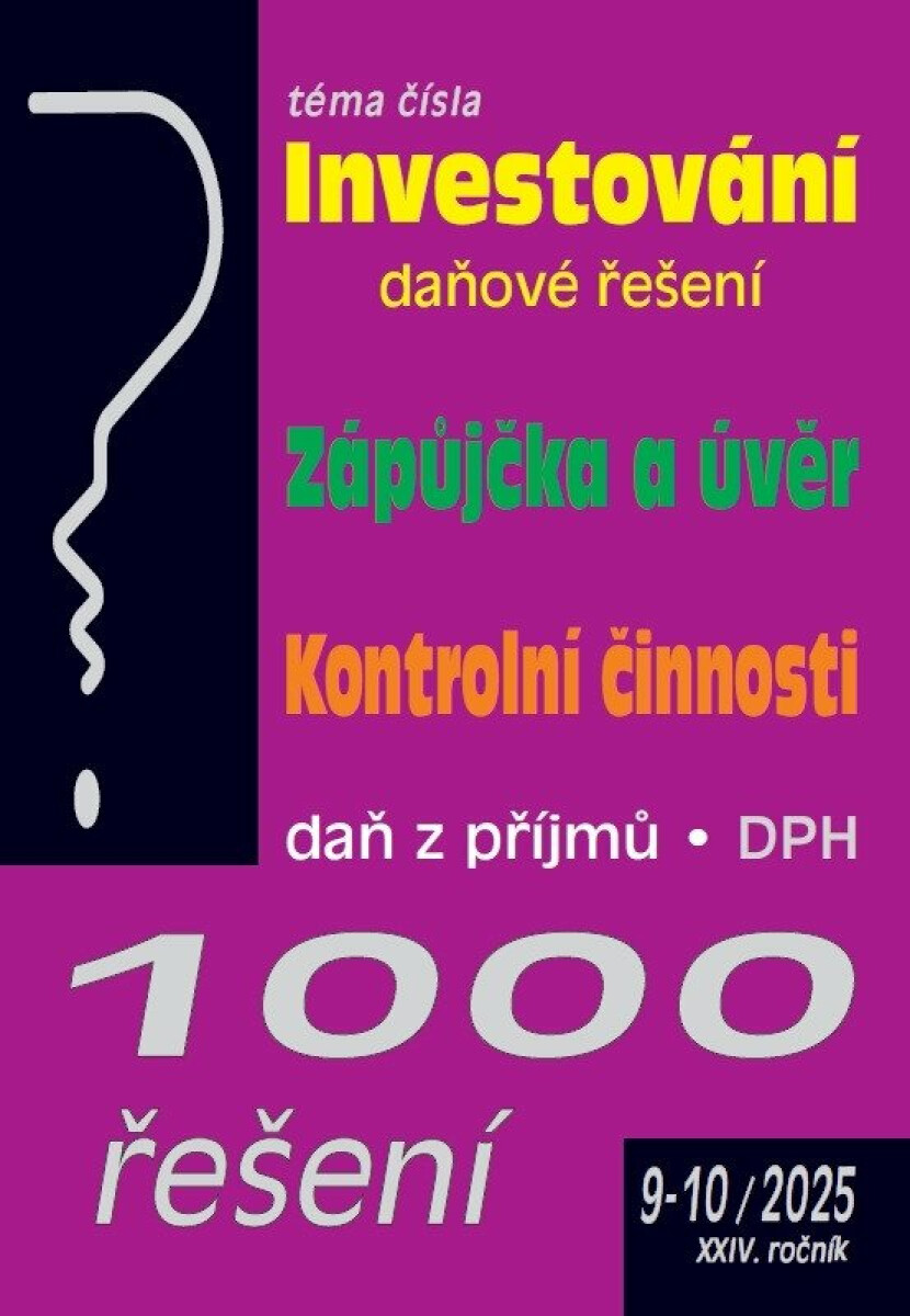 1000 řešení 9-10/2025 (Investování – daňové řešení, Zápůjčka a úvěr, Kontrolní činnosti) - kniha z kategorie Účetnictví a daně