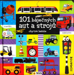 101 báječných aut a strojů (chytré batole) - kniha z kategorie Pro děti