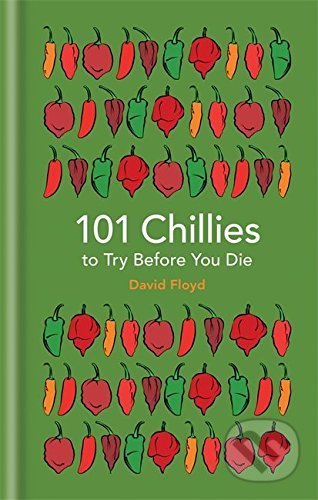 101 Chillies to Try Before You Die