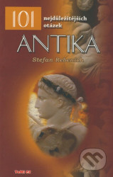 101 nejdůležitějších otázek - Antika