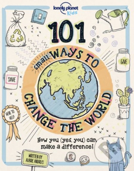 101 Small Ways to Change the World