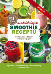 107 neodolatelných smoothie receptů (Buďte zdraví a fit díky smoothie nápojům) - kniha z kategorie Diety a zdravá výživa