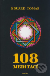 108 meditací, jógových rad, postřehů a pokynů pro pokročilé
