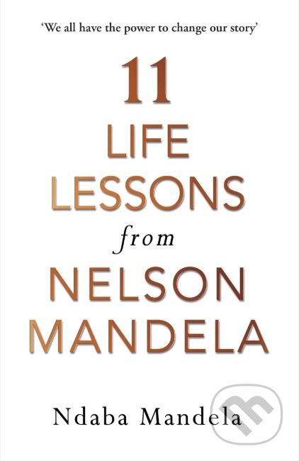 11 Life Lessons from Nelson Mandela