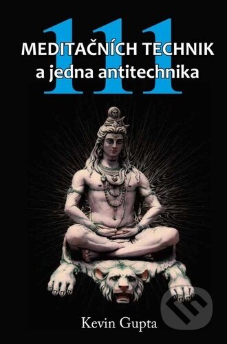 111 meditačních technik a jedna antitechnika