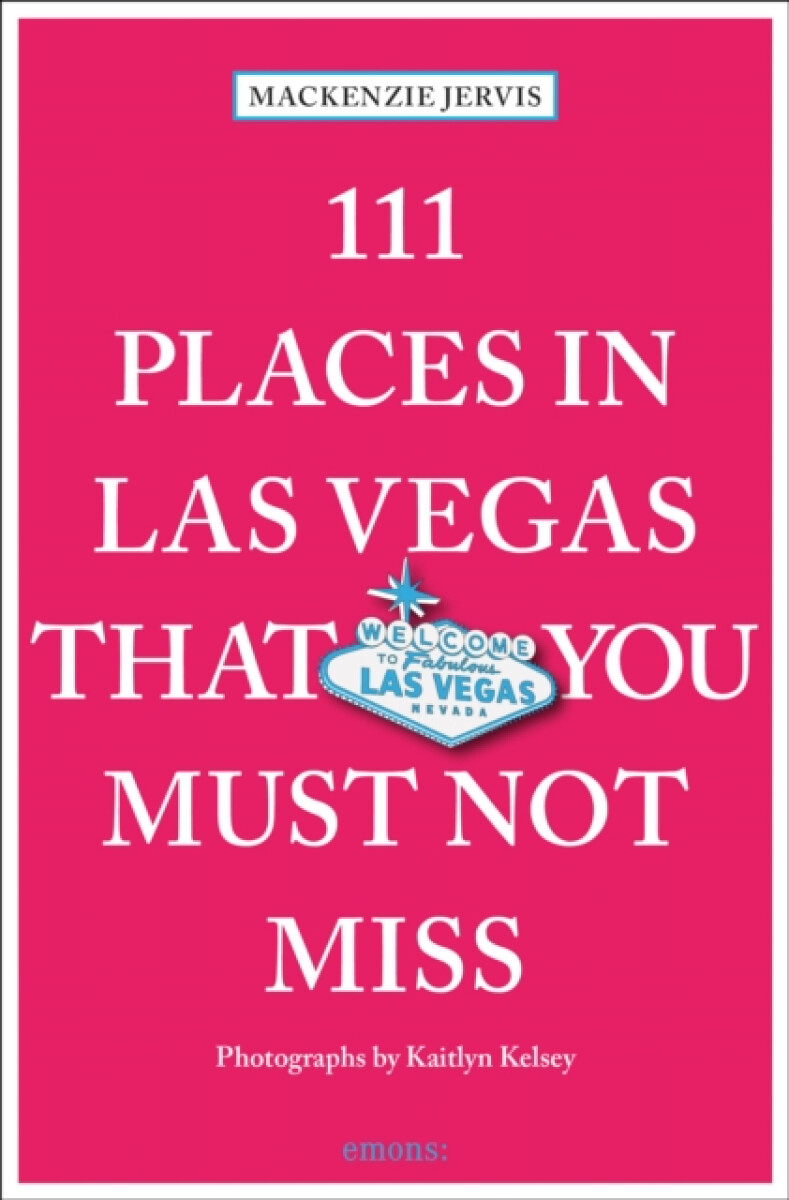 111 Places in Las Vegas That You Must Not Miss