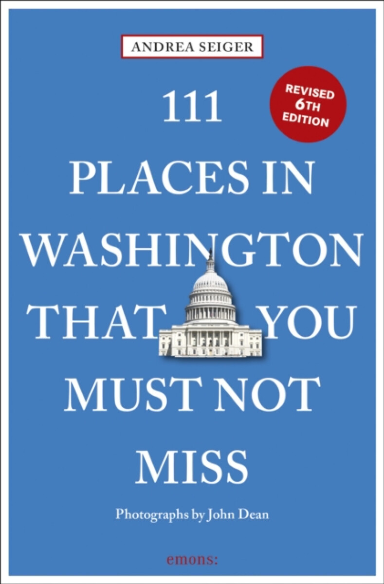 111 Places in Washington, DC That You Must Not Miss