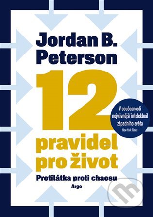 12 pravidel pro život (Protilátka proti chaosu)