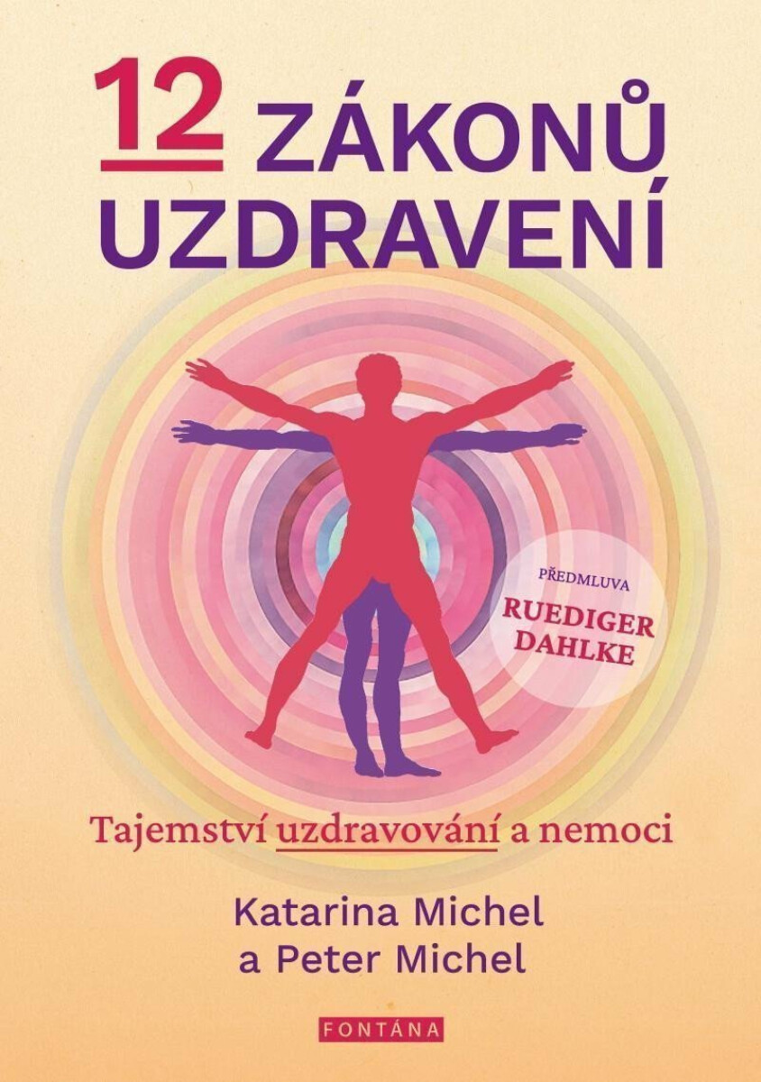 12 zákonů uzdravení - Katarina Michel, Peter Michel