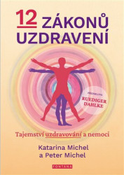 12 zákonů uzdravení (Tajemství uzdravování a nemoci) - kniha z kategorie Alternativní medicína