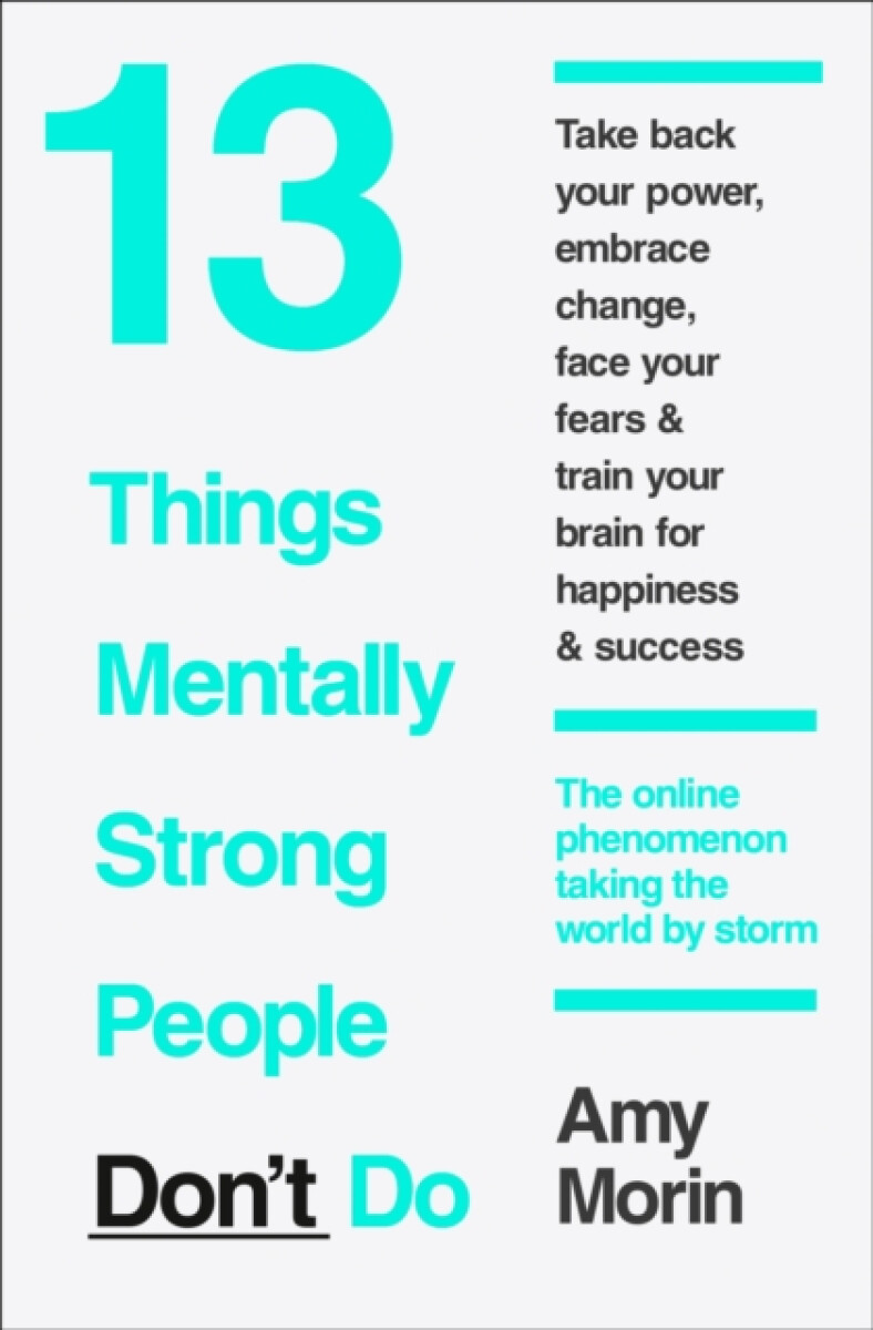 13 Things Mentally Strong People Donâ€™t Do