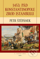 1453: Pád Konstantinopole – Zrod Istanbulu