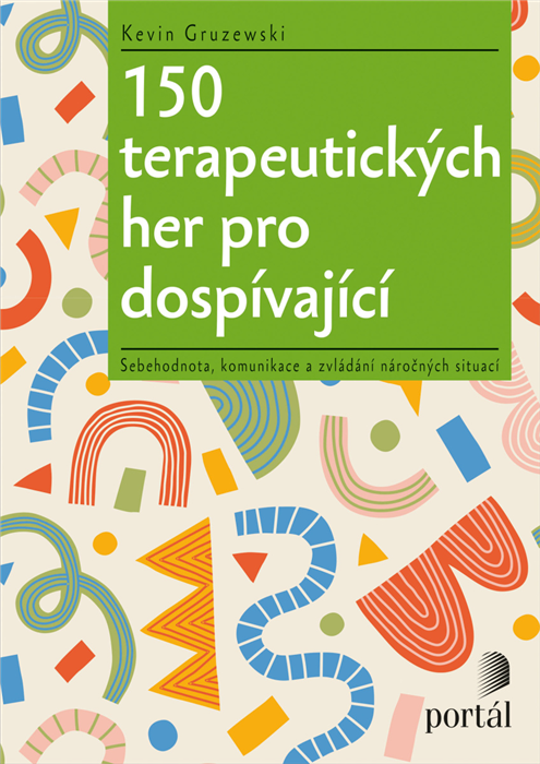 150 terapeutických her pro dospívající - Kevin Gruzewski