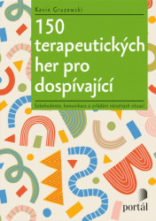 150 terapeutických her pro dospívající (Sebehodnota, komunikace a zvládání náročných situací) - kniha z kategorie Pedagogika
