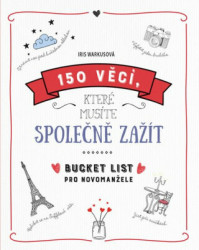 150 věcí, které musíte společně zažít (Bucket list pro novomanžele) - kniha z kategorie Beletrie