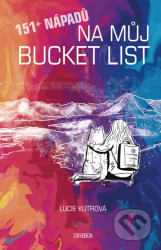 151 + nápadů na můj BUCKET LIST