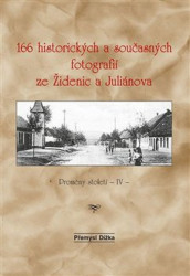 166 historických a současných fotografií ze Židenic a Juliánova - kniha z kategorie Historie