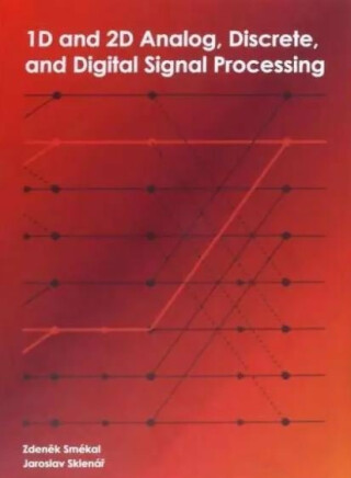 1D and 2D Analog, Discrete and Digital Signal Processing