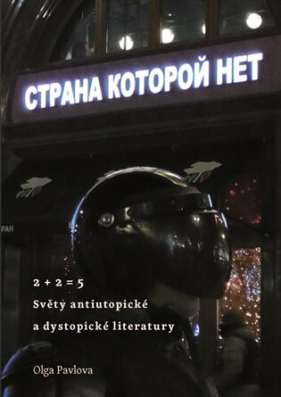 2 + 2 = 5: Světy antiutopické a dystopické literatury