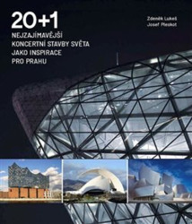 20 + 1 Nejzajímavější koncertní stavby světa jako inspirace pro Prahu - kniha z kategorie Městská architektura