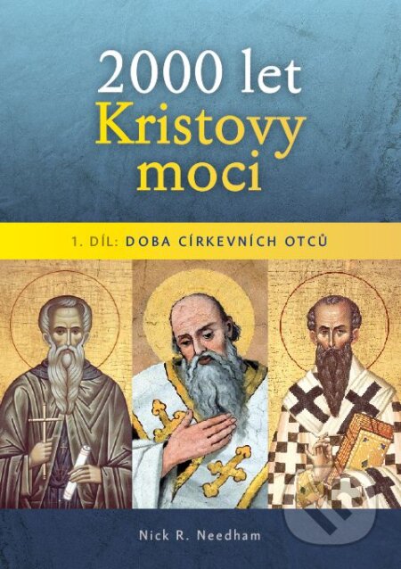2000 let Kristovy moci: Doba církevních otců
