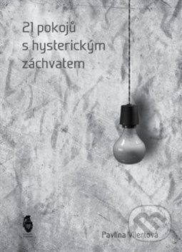 21 pokojů s hysterickým záchvatem