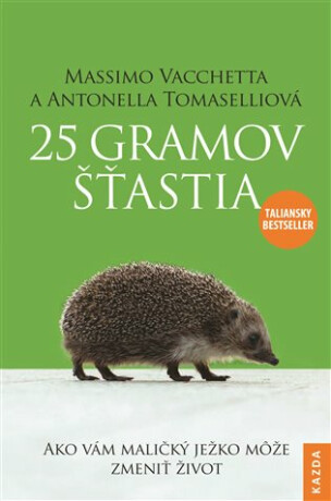 25 gramov šťastia - Ako vám maličký ježko može zmeniť život