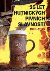 25 let Hutnických pivních slavností 1998-2025 - kniha z kategorie Historie