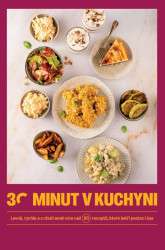 30 minut v kuchyni 3 (Levně, rychle a s chutí aneb více než 80 receptů, které šetří peníze i čas) - kniha z kategorie Kuchařky