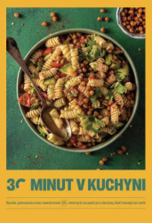 30 minut v kuchyni (Rychle, jednoduše a bez nádobí aneb 95 chutných receptů pro všechny, kteří nemají čas vařit) - kniha z kategorie Kuchařky