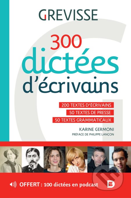 300 dictées d’écrivains (200 textes d'écrivains - 50 textes de presse